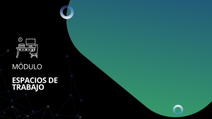 Módulo Espacios de Trabajo